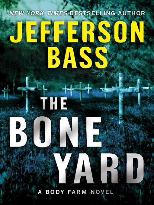 Title details for The Bone Yard by Jefferson Bass - Wait list